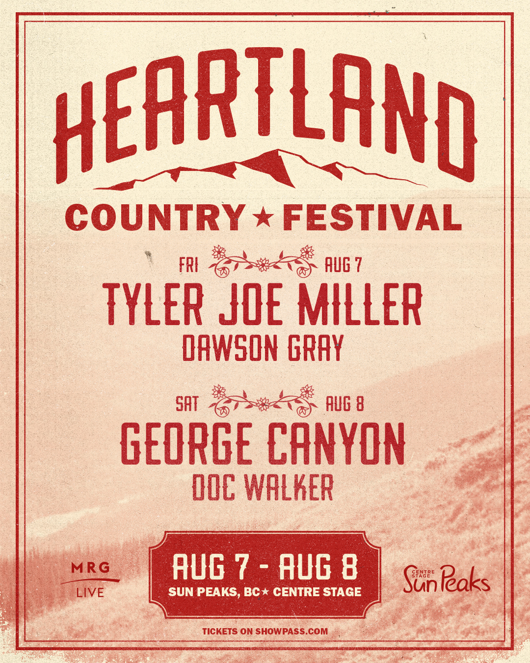 Heartland Country Festival. Tyler Joe Miller, Dawson Gray, George Canyon, Doc Walker. August 7 to 8. Sun Peaks BC. Centre Stage.