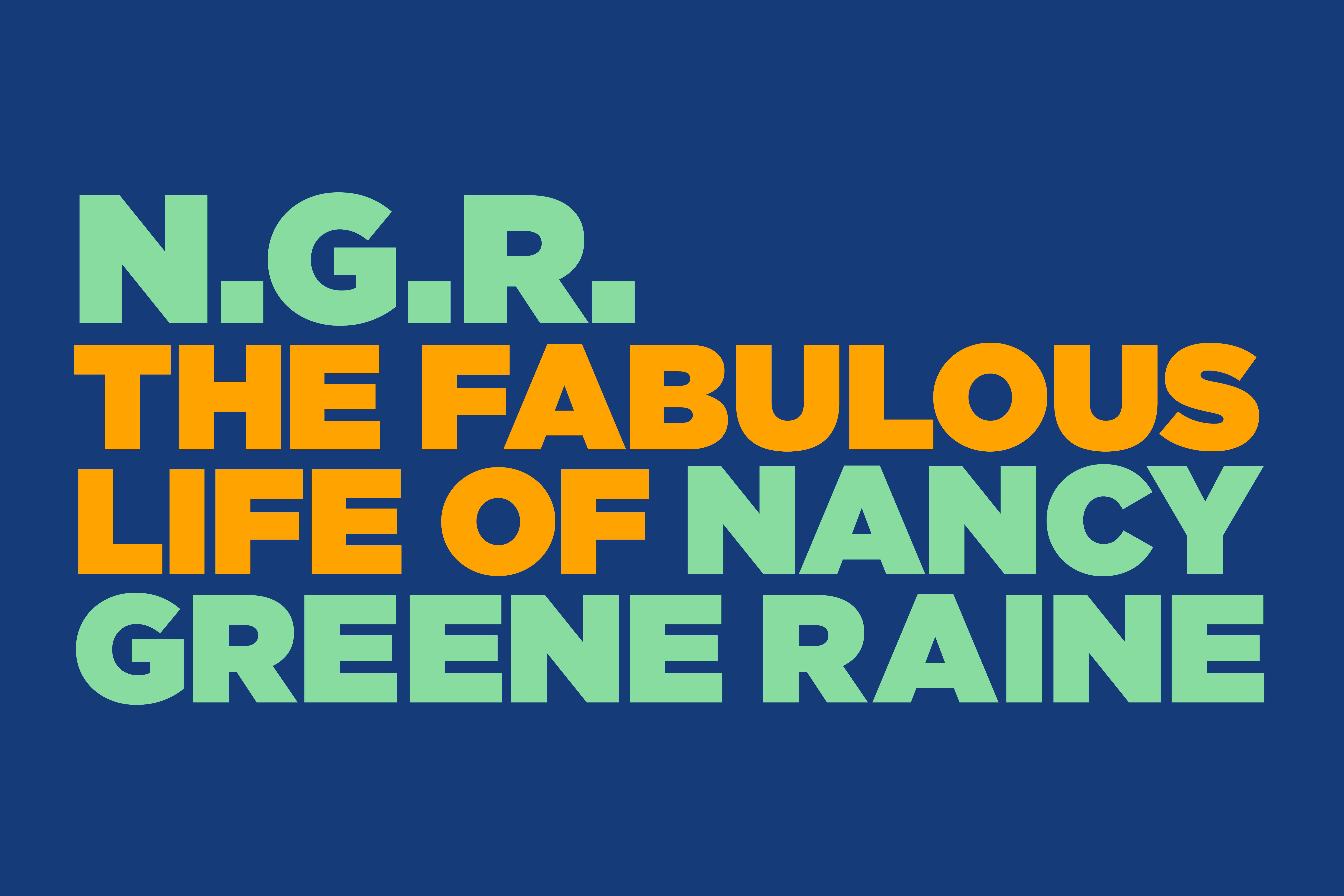 A blue background with green and orange text that reads 'N.G.R. The Fabulous Life of Nancy Greene Raine'.