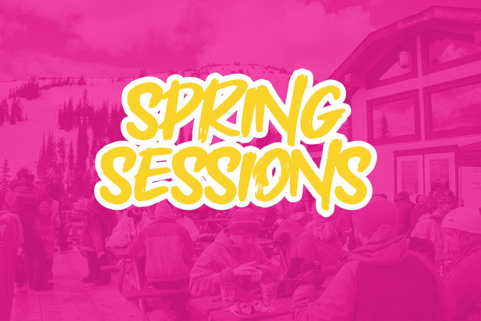 Pink graphic with "Spring Sessions" text over a snowy mountain and lodge scene.