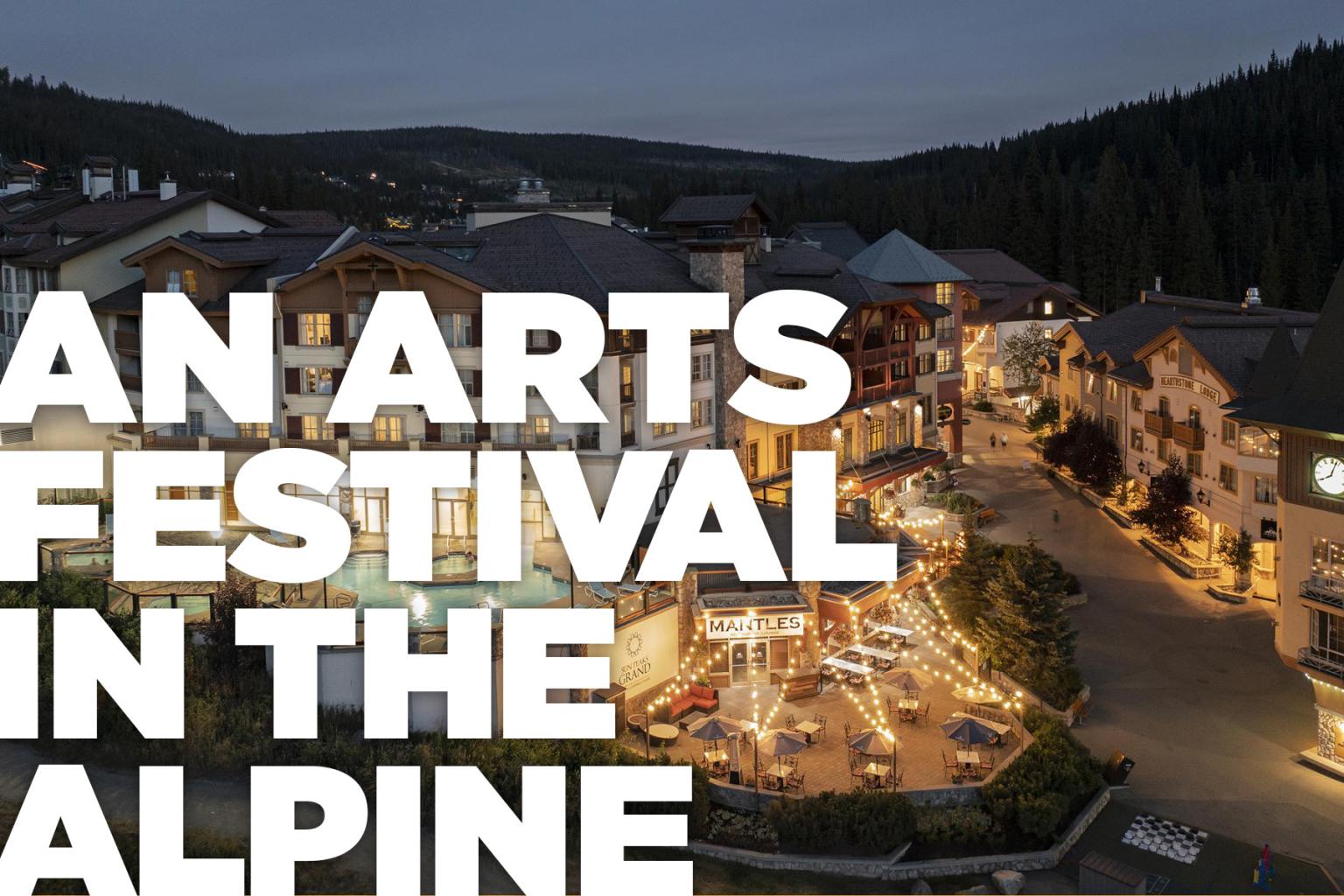 Aerial image of Sun Peaks village illuminated at night and text overlay displaying "an arts festival in the alpine"