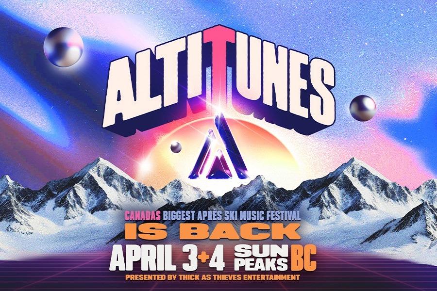 AltiTunes - Canadas biggest Apres Ski music festival is back. April 3 +4, Sun Peaks BC. Presented by Thick as Thieves Entertainment.