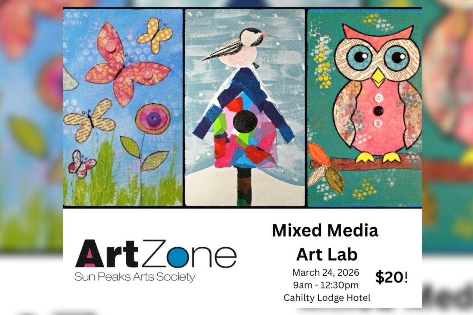 Mixed media art with butterflies, birdhouse, and colorful owl. ArtZone Sun Peaks Arts Society Mixed media Art lab. $20! March 24 2026, 9:00am to 12:30pm. Cahilty Hotel.