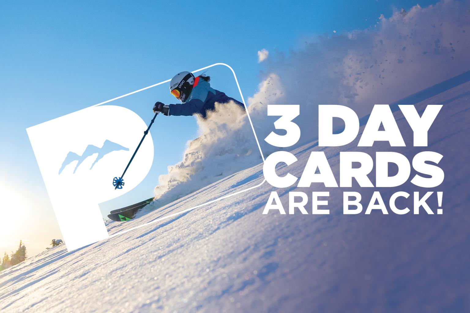 Skier descending snowy slope under clear blue sky. Text Overlay "P" Peaks Cards logo and "3 Day Cards are back!"