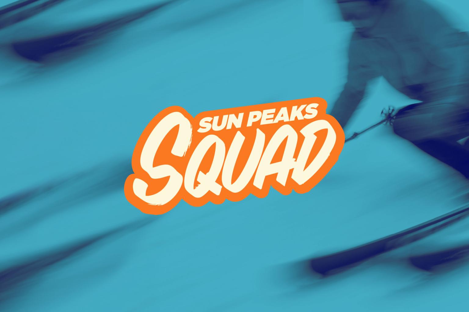 Orange “Sun Peaks Squad” logo over blurred blue ski action background.